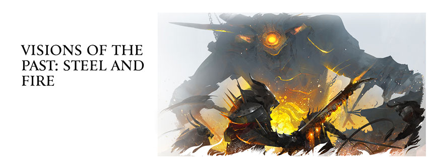 Visions of the Past: Steel and Fire